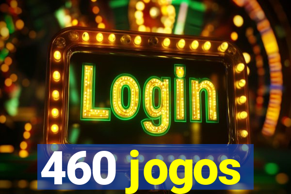 460 jogos